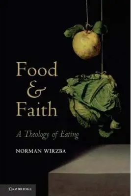 Food and Faith: A Theology of Eating