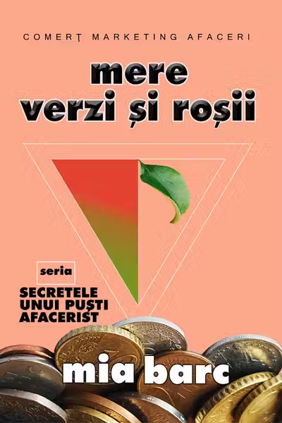 Mere verzi și roșii. Seria Secretele unui puști afacerist