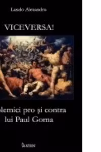 Viceversa! Polemici pro si contra lui Paul Goma
