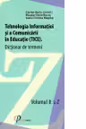 Tehnologia Informatiei si a Comunicarii in Educatie (TICE). Dictionar de termeni. Volumul II: L-Z