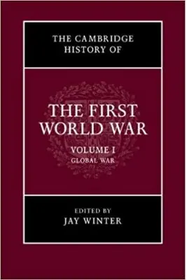 The Cambridge History of the First World War: Volume 1, Global War