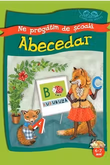 Copilasi isteti. Ne pregatim de scoala 6-7ani. Abecedar.