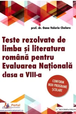 Teste rezolvate de limba si literatura romana pentru Evaluarea Nationala, clasa 8