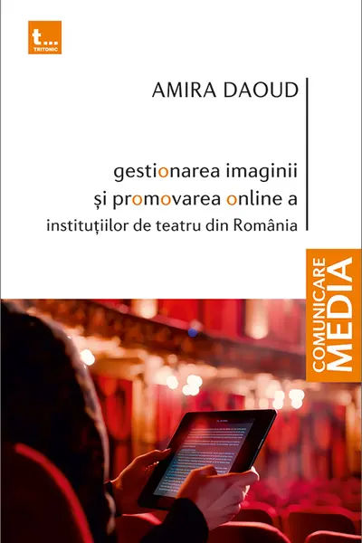 Gestionarea imaginii si promovarea online a institutiilor de teatru din Romania