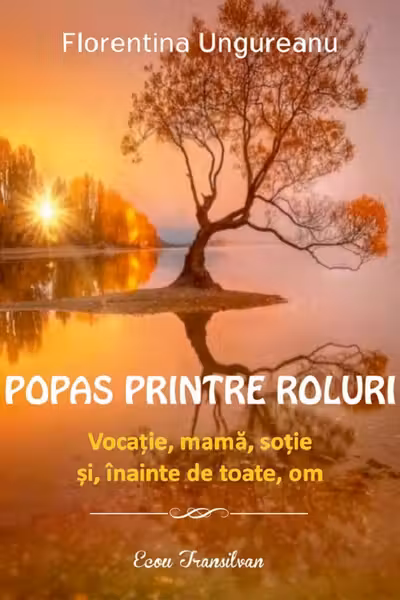 Popas printre roluri. Vocație, mamă, soție și, înainte de toate, om