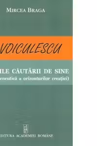 V. Voiculescu - Mastile cautarii de sine (o hermeneutica a orizonturilor creatiei)