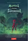Manual pentru Supereroi. Episodul 3: Singura