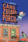 Cand zboara porcii