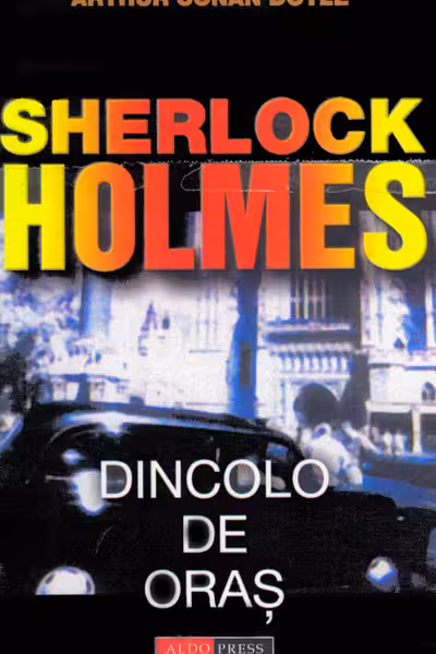 Dincolo de oraș. Seria Sherlock Holmes