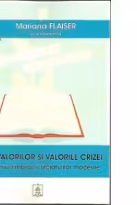 Criza valorilor si valorile crizei in domeniul limbilor si literaturilor moderne