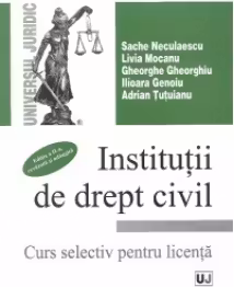 Institutii de drept civil. Curs selectiv pentru licenta - editia a II-a