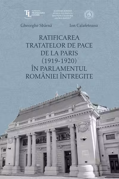 Ratificarea Tratatelor de Pace de la Paris in Parlamentul Romaniei intregite