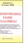 Reglementari internationale in materie civila si comerciala - editia I - bun de tipar 16 iunie 2008