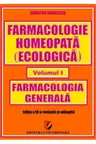 Farmacologie homeopata (ecologica). Volumul I. armacologie generala