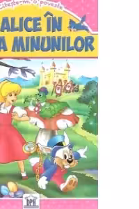 Citeste-mi o poveste - Alice in Tara Minunilor