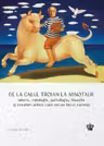 De la calul troian la minotaur