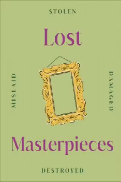 Lost Masterpieces
