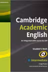 Cambridge Academic English B1+ Intermediate Student's Book: An Integrated Skills Course for EAP - Craig Thaine, Michael McCarthy