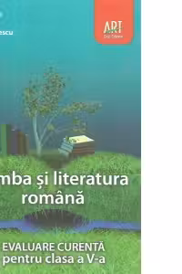 Limba si literatura romana. Evaluare curenta pentru clasa a V-a (Preparator pentru testarea nationala)