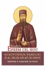 Sfantul Efrem cel Nou – Ocrotitorul familiei si al celor aflati in nevoi. Traducere: L. S. Desartovici