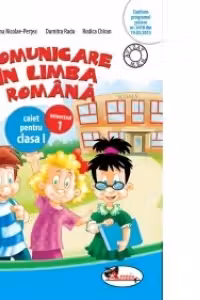 Comunicare in limba romana. Caiet pentru clasa 1, semestrul 1