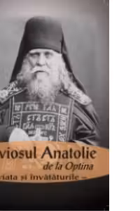 Cuviosul Anatolie de la Optina - viata si invataturile