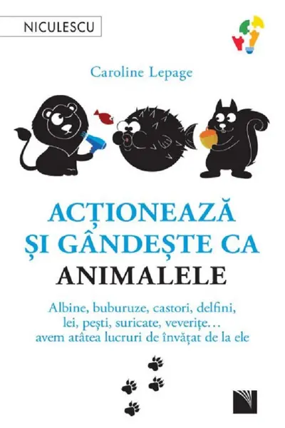 Actioneaza si gandeste ca animalele
