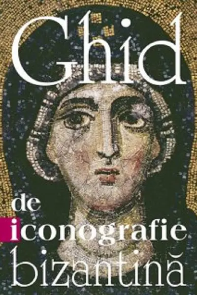 Ghid de iconografie bizantină