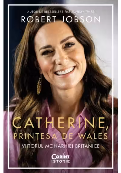 Catherine Printesa de Wales. Viitorul monarhiei britanice