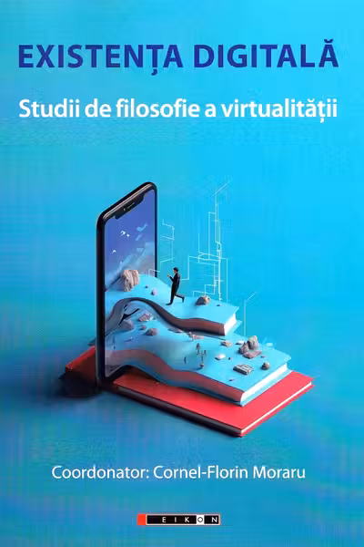 Existenta digitala - Studii de filosofie a virtualitatii