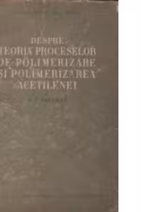 Despre teoria proceselor de polimerizare si polimerizarea acetilenei