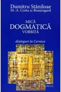 Mica dogmatica vorbita. Dialoguri la Cernica