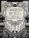 Ornamentul Art Deco în arhitectura Bucureștiului interbelic. The Art Deco Ornament in the Architecture of Interwar Bucharest