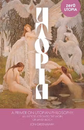 Primer on Utopian Philosophy, A