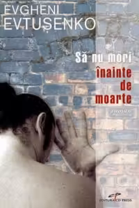 Să nu mori înainte de moarte