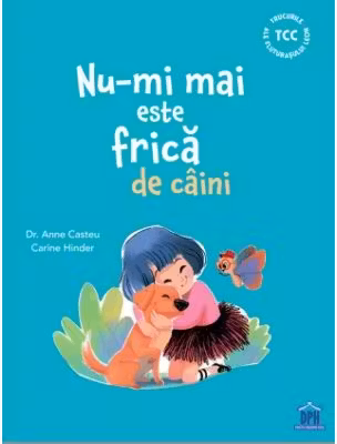 Nu-mi mai este frica de caini - Dr. Anne Casteu