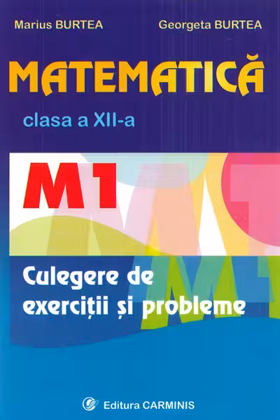 Matematică - Clasa 12 M1 - Culegere de exerciții și probleme