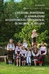 Creatori purtatori si admiratori al costumului traditional