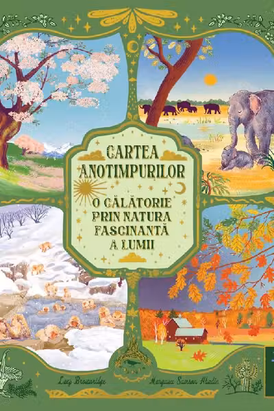 Cartea anotimpurilor. O calatorie prin natura fascinanta a lumii