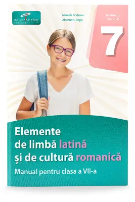 Elemente de limba latina si de cultura romanica. Manual pentru clasa a 7-a