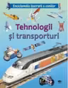 Tehnologii si transporturi. Enciclopedia ilustrata a copiilor