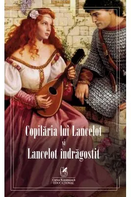 Copilăria lui Lancelot și Lancelot îndrăgostit