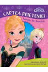 Disney. Regatul de gheata. Cartea prieteniei. Surorile din Arendelle
