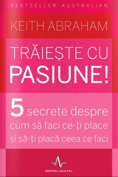 Trăiește cu pasiune!