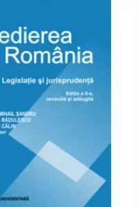 Medierea in Romania. Legislatie si jurisprudenta (editia a II-a revizuita si adaugita)