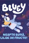 Bluey. Noapte buna, liliac de fructe!