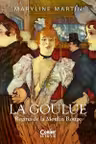 La Goulue. Regina de la Moulin Rouge