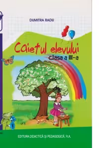 Caietul elevului clasa a-III-a - stiinte ale naturii (Dumitru Radu)