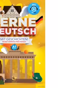 Lerne Deutsch Mit Geschichten! Invata germana prin povesti, nivel A1