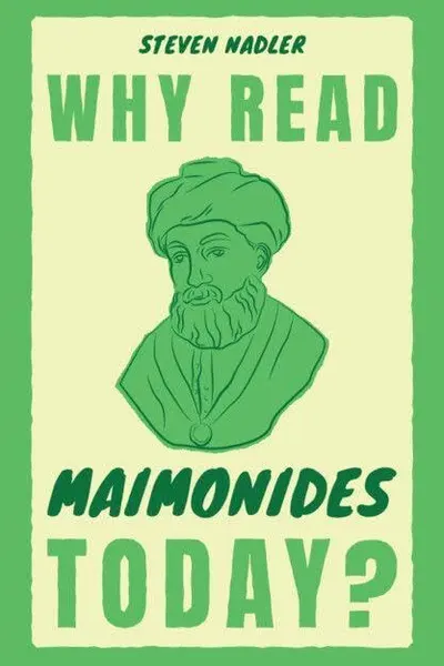 Why Read Maimonides Today?